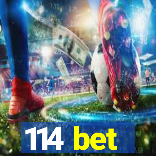 114 bet